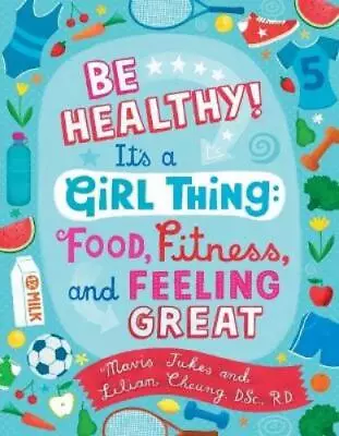 Mavis Jukes Lilian Be Healthy! It's A Girl Thing: Food Fitness An (Paperback) • $25.72