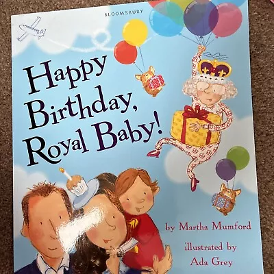 Happy Birthday Royal Baby! By Martha Mumford (Paperback 2014) • £0.99