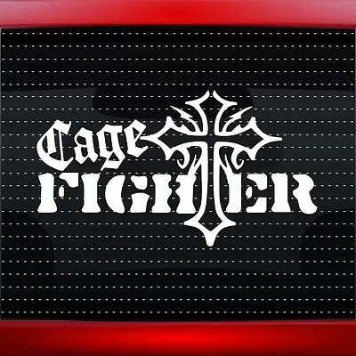 Cage Fighter Cross Car Decal Truck Window Vinyl Sticker UFC MMA (20 COLORS!) • $4.99