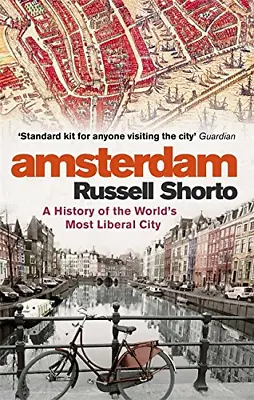 Amsterdam: A History Of The World's Most Liberal City • £4.44