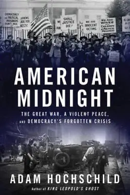 American Midnight: The Great War A Violent Peace And Democracys Forgot - GOOD • $10.48