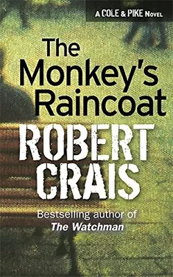 The Monkey's Raincoat (Elvis Cole Novels) By Crais Robert Paperback Book The • $6.16