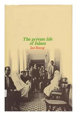 YOUNG IAN (1941-) The Private Life Of Islam 1974 First Edition Hardcover • £21.79