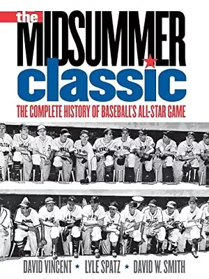 The Midsummer Classic: The Complete History Of Baseball's All-Star Game • $5.35