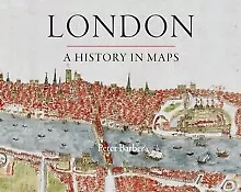 Peter Barber - London  A History In Maps - New Hardback - J245z • £39.97