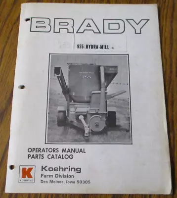 $19.99 • Buy Brady 955 Hydra Mill Grinder Mixer Operators Part Manual Koehring Farm Equip 755