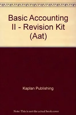 Basic Accounting II - Revision Kit (Aat) • £4.70