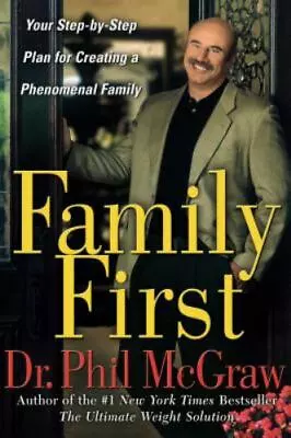  Family First : Your Step-By-Step Plan For Creating A Phenomenal Family By Phil  • $2.47