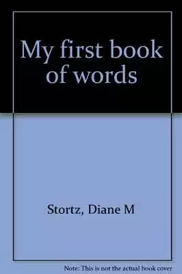 My First Book Of Words - Hardcover By Stortz Diane M - GOOD • $7.13