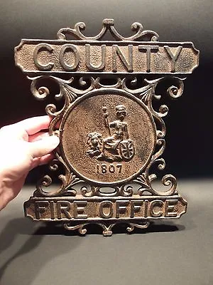 Antique Vintage Style Heavy Cast Iron County Fire Office Sign 1807 Fireman  • $50