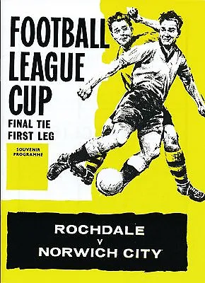 LEAGUE CUP FINAL 1962 Rochdale V Norwich City - HIGH QUALITY REPLICA PROGRAMME • £4.99