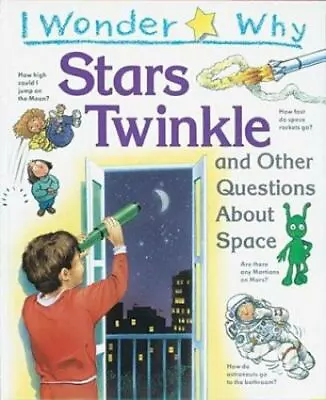 I Wonder Why Stars Twinkle: And Other Quest- 1856978818 Hardcover Carole Stott • $3.97