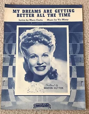 Vtg 1944~My Dreams Are Getting Better All The Time~Marion Hutton~Sheet Music • $8