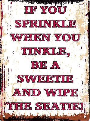 If You Sprinkle When You Tinkle Metal Sign Retro Vintage Style Small  • £7.95