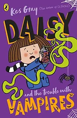 Daisy And The Trouble With Vampires (A Daisy Story)-Kes Gray Ni • £3.39