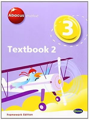 Abacus Evolve Year 3/P4: Textbook 2 Framework Edition: Textbook No. 2 (Abacus Ev • £2.38
