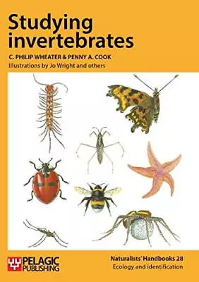 Studying Invertebrates (Naturalists' Handbooks)-C Philip Wheater • £19.64
