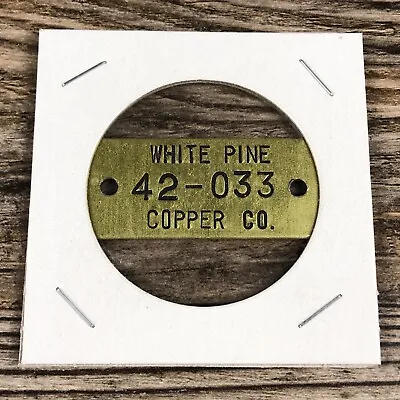 Vintage White Pine Copper Co. 42-033 Mining Tool Check Token Employee Tag ID • $19.99