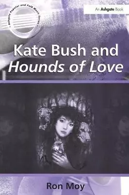 Kate Bush And Hounds Of Love (Ashgate Popular And Folk Music Series) • £5.44