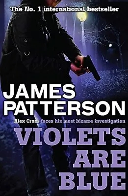 Violets Are Blue (Alex Cross) By Patterson James Paperback Book The Cheap Fast • £4.11