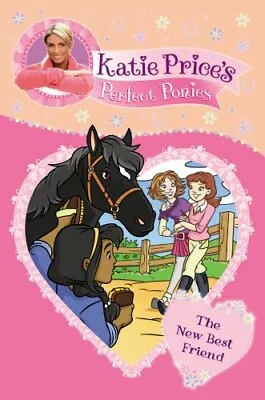 Katie Price's Perfect Ponies: The New Best Friend (My Perfect Pony)-Katie Price- • £2.29