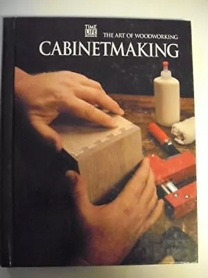 Cabinet Making (Art Of Woodworking) Spiral Bound Book The Cheap Fast Free Post • £3.88