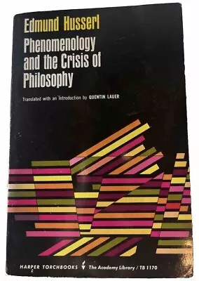 Edmund Husserl Phenomenology And The Crisis Of Philosophy 1st Edition 1965 PB • $27.99