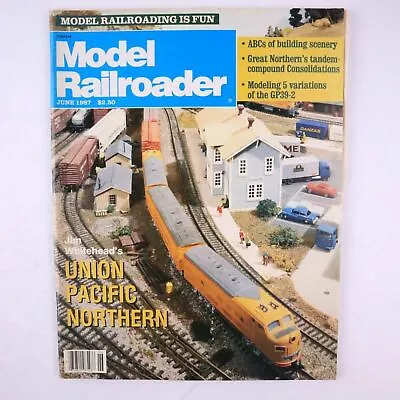 Model Railroader Magazine June 1987 Jim Whitehead's Union Pacific Northern • $8.88