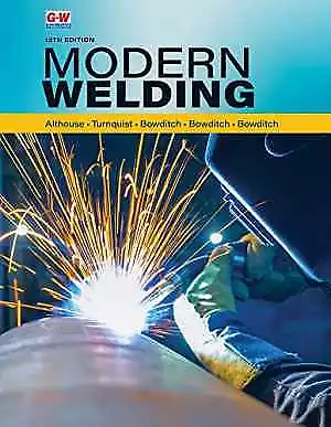 Modern Welding - Hardcover By Bowditch William A.; Bowditch Kevin - Very Good • $113.19