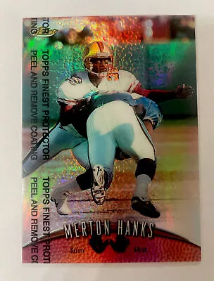 1998 NFL Topps Finest Merton Hanks # 112  Refractor San Francisco 49ers F7 • $4.99