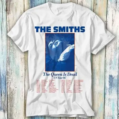 The Smiths Us Tour 86 Queen Is Dead T Shirt Meme Gift Top Tee Unisex 1085 • £6.35