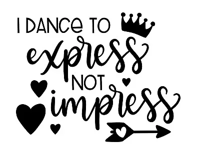 Dance To Express Inspirational Vinyl Wall Art Quote For Childrens Bedroom • £9.50