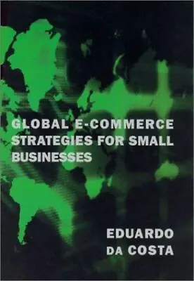 Global E-Commerce Strategies For Small Businesses (The MIT Press) • $6.80