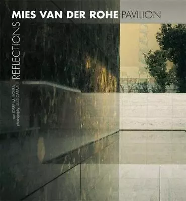 Mies Van Der Rohe: Pavilion: Reflections By Casals Lluis; Rovira Josep • $10.74