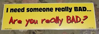 NOS Vintage 80's Bumper Sticker - Sarcastic Funny Decal WITH Free Shipping! • $7.99