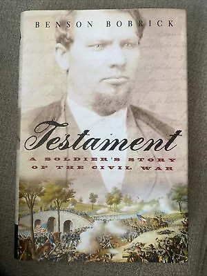 Testament : A Soldier's Story Of The Civil War By Benjamin W. Baker & Benson... • $7.99