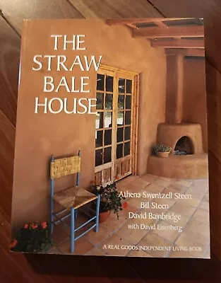 The Straw Bale House Athena Swentzell Steen Bill Bainbridge D • $20