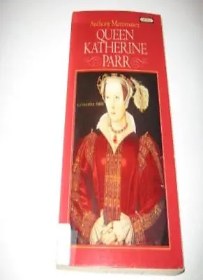 Queen Katherine Parr-Anthony Martienssen • £3.36