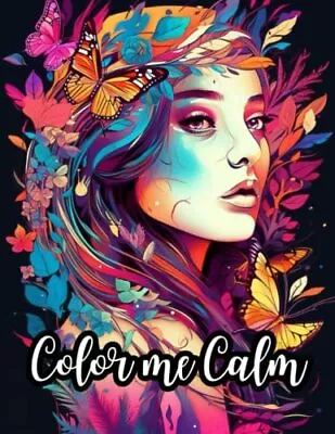 Color Me Calm: Inspirational Quotes Coloring Book: Calm Anxiety Support Mental • £3.15