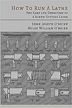 UK How To Run A Lathe The Care And Operation Of A Screw Cutting Lathe 2013 Re U • £8.59