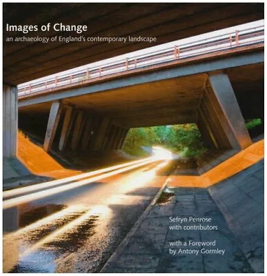 Images Of Change: An Archaeology Of England's Contemporary Landscape: England' • £3.28