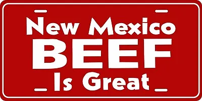 New Mexico Beef Is Great License Plate Personalized Custom Auto Bike Motorcycle • $18