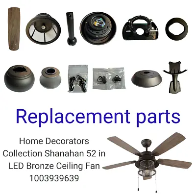 Home Decorators Shanahan 52 In Ceiling Fan 1003939639 Replacement Parts • $12.99