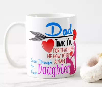 £9.99 • Buy Dad Thank You For Teaching Me How To Be A Man, Daughter Mug Gift, Size 11oz