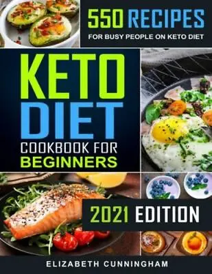 Keto Diet Cookbook For Beginners: 550 Recipes For Busy People On Keto Diet • $6.14