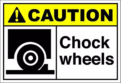 Chock Wheels Caution OSHA / ANSI LABEL DECAL STICKER • $9.99