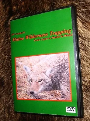 J.W. Crawford Maine Wilderness Trapping From Coyote To Marten To Weasel (DVD) • $29.95