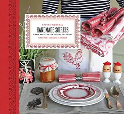 French General: Handmade Soirees : Simple Projects For Special Oc • $8.47