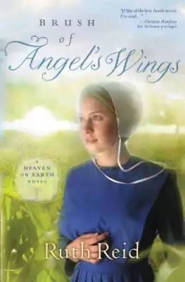 Brush Of Angel's Wings (A Heaven On Earth Novel) - Paperback - GOOD • $4.48