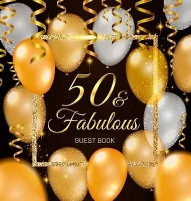 50th Birthday Guest Book: 50 Year Old And Fabulous Party 1972... 9788395810466 • £19.57